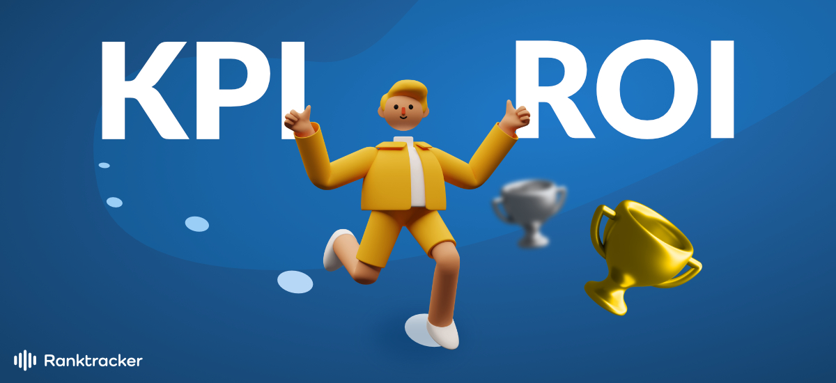 Ghidul tău complet pentru KPI-uri, ROI și cum să câștigi clienți